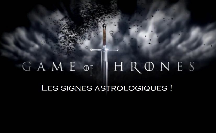 Quel est ton personnage de Game of Thrones selon ton signe astrologique ?