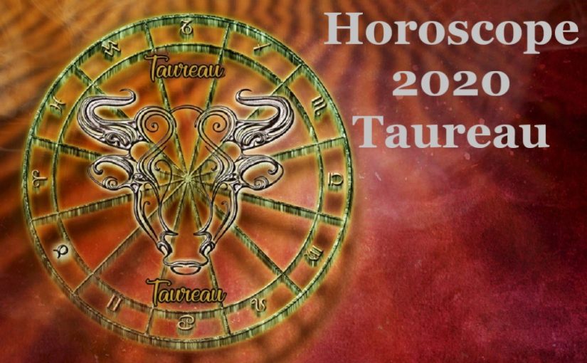 Horoscope 2020 du Taureau